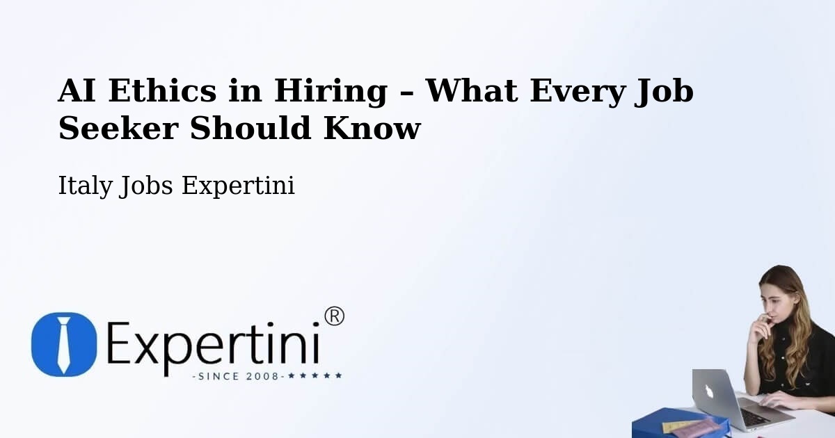 AI Ethics in Recruitment & Hiring – Thiene - Thiene, Italy Jobs Expertini
